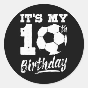 It's My 10th Birthday Soccer Player 10 Bday Party  Classic Round Sticker