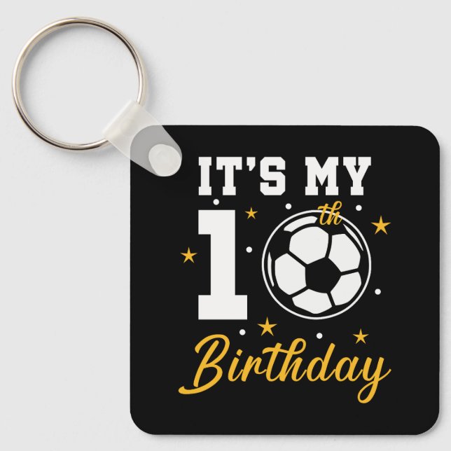 It's My 10th Birthday Soccer Ten Year Old  Key Ring (Front)