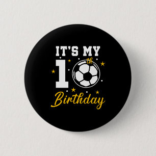 Its My 10th Birthday Soccer Ten Year Old T Shirt 6 Cm Round Badge