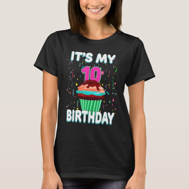 It's My 10th Birthday Sweet Cupcake Ten 10 Year Ol T-Shirt (Front)