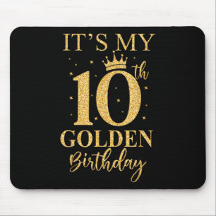 Its My 10th Golden Birthday 10 Year Old Bday Kids Mouse Pad