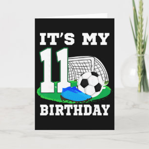 It's My 11 Year Old Birthday Soccer 11th Party Boy Card