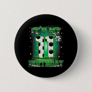 Its My 11th Birthday Boy Soccer 11 Years Old Party 6 Cm Round Badge