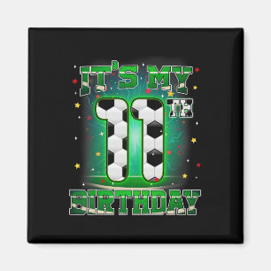 Its My 11th Birthday Boy Soccer 11 Years Old Party Magnet