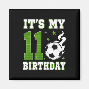 It's My 11th Birthday Boy Soccer 11 Years Old Socc Magnet