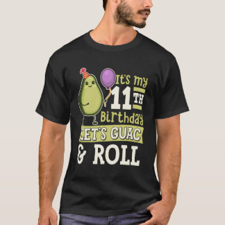 It'S My 11Th Birthday Let'S Guac And Roll Avocado T-Shirt