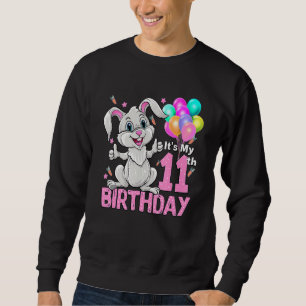 It's My 11th Birthday Rabbit 11th Birthday 11 Year Sweatshirt