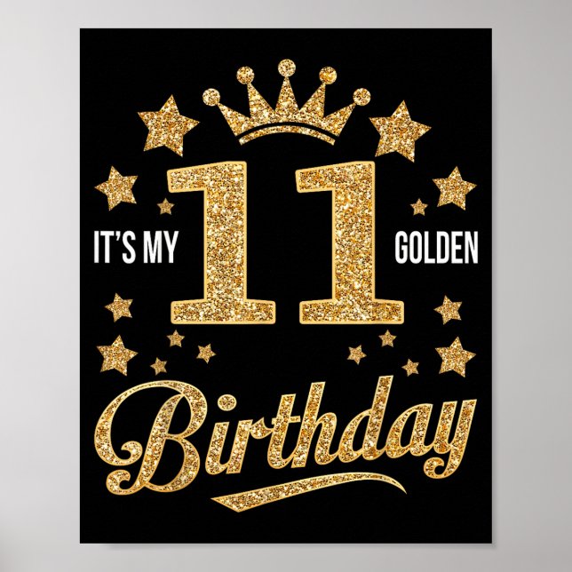 It's My 11th Golden Birthday 11 Year Old Bday Groo Poster (Front)