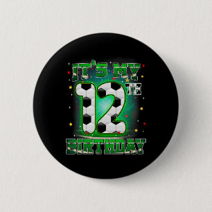 Its My 12th Birthday Boy Soccer 12 Years Old Party 6 Cm Round Badge