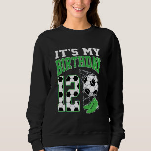 It's My 12th Birthday Soccer Party 12 Year Old Boy Sweatshirt