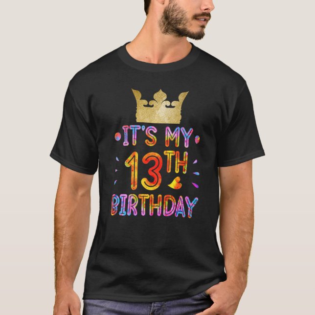 It's My 13th Birthday  13 Years Old Boys And Girls T-Shirt (Front)