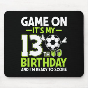It's My 13th Birthday And I'm Ready To Score Socce Mouse Pad