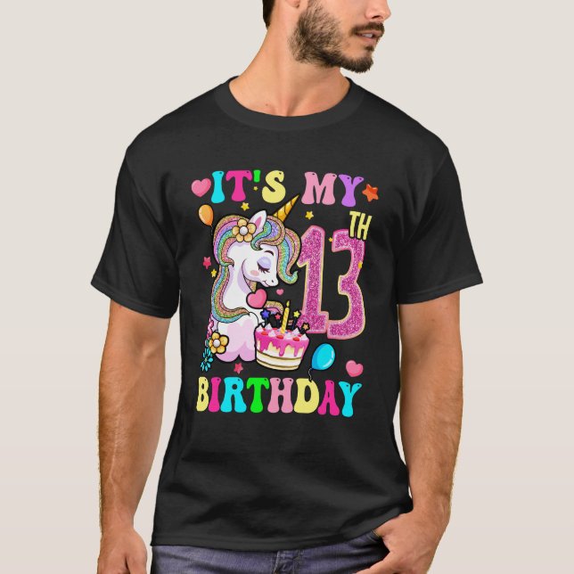 It's My 13th Birthday Unicorn Girls Funny 13 Year  T-Shirt (Front)