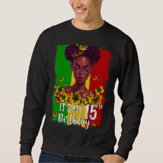 It's My 15th Birthday 15 Years Old Black Melanin W Sweatshirt