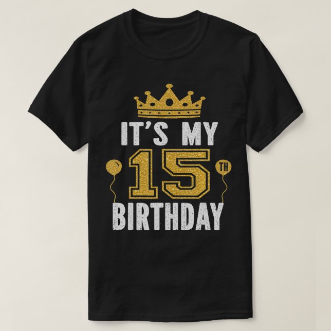 It's My 15th Birthday Gift 15 Years Old Boys And G T-Shirt (Design Front)