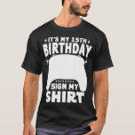 It's My 15th Birthday Sign My Shirt Video Gamer<br><div class="desc">A cool video game themed 15th birthday party design for Boys,  son,  grandson,  kids turning 15 years old and loves playing video games.</div>