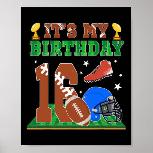 It's My 16th Birthday Boy 16 Year Old Football The Poster