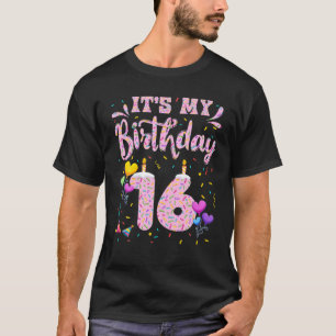 It's My 16Th Birthday Girl Doughnut Happy 16 Years T-Shirt