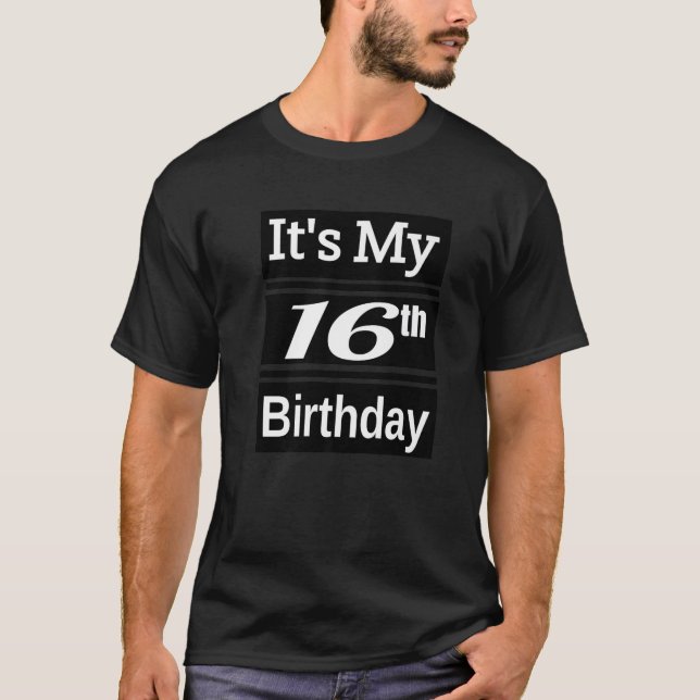 It's My 16Th Birthday T-Shirt (Front)