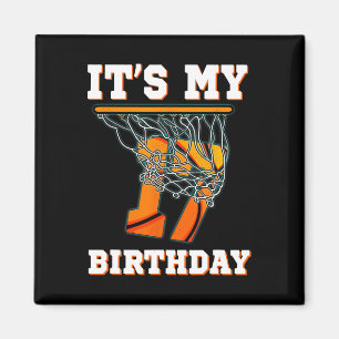 It's My 17th Birthday Bysketbyll Boy Party 17 Year Magnet