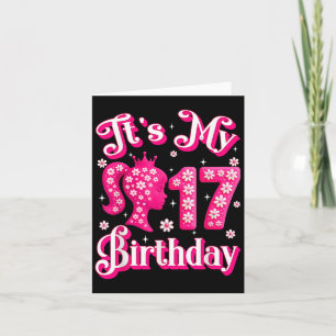Its My 17th Birthday Girl Doll 17 Years Old Bday G Card