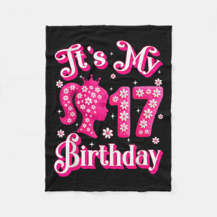 Its My 17th Birthday Girl Doll 17 Years Old Bday G Fleece Blanket