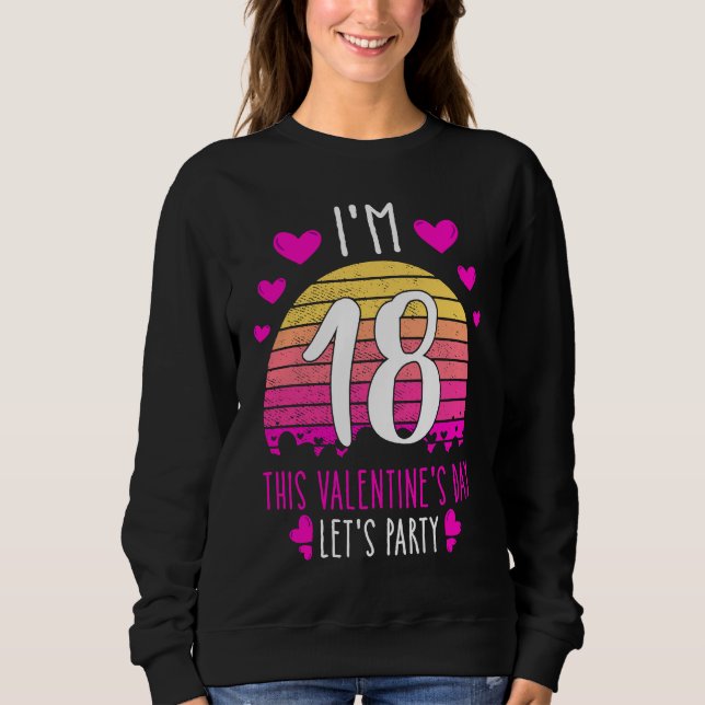 It's My 18th Birthday This Valentines day Girl Boy Sweatshirt (Front)