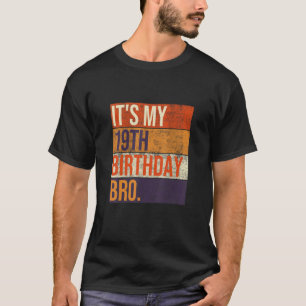 It's My 19th Birthday Bro Nineteen Birthday Party T-Shirt