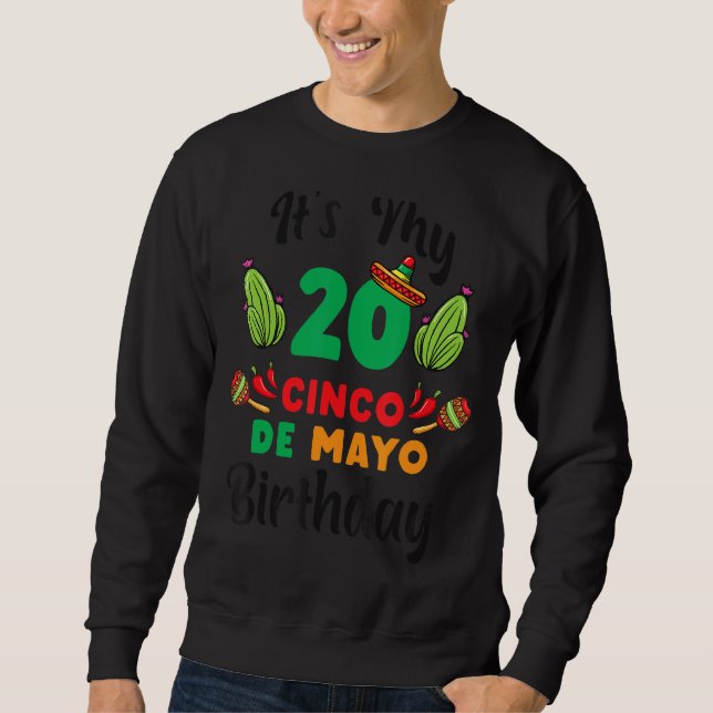 It's My 20st Cinco De Mayo Birthday For Mexican Fi Sweatshirt (Front)