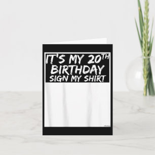 Its My 20th Birthday Sign My Shirt On The Back Card