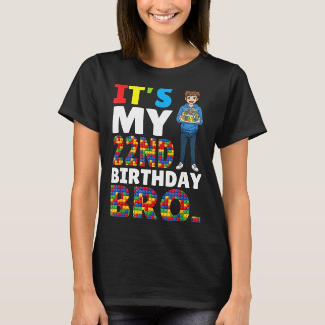 Its My 22nd Birthday Bro Boy Cake Building Blocks  T-Shirt (Front)
