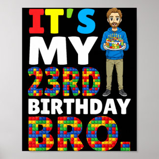 Its My 23rd Birthday Bro Boy Cake Building Blocks  Poster