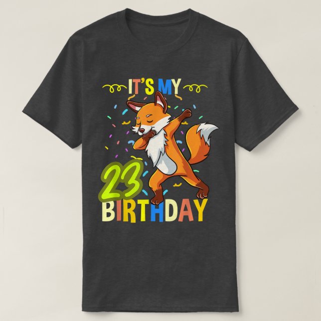 Its My 23rd Birthday Dabbing Fo  T-Shirt (Design Front)