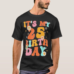 It's My 25Th Birthday 25 Years Old Groovy T-Shirt