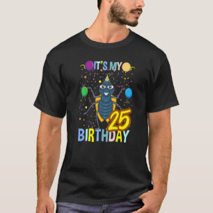 Its My 25th Birthday Bug Entomology T-Shirt