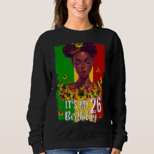 It's My 26th Birthday 26 Years Old Black Melanin W Sweatshirt