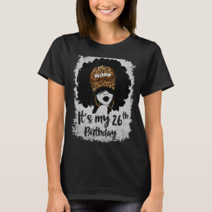 It's My 26th Birthday 26 Years Old Leopard Melanin T-Shirt