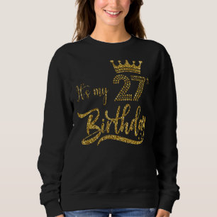 It's My 27th Birthday Cute Women 27 Years Old Crow Sweatshirt