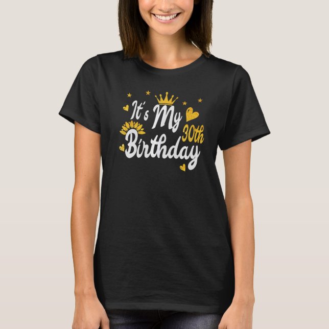 It's My 30th Birthday   Happy Birthday T-Shirt (Front)