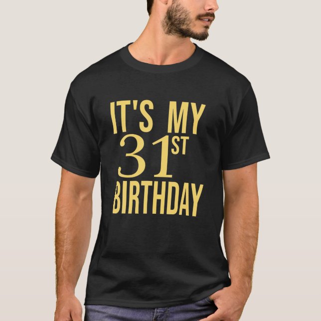 It's My 31St Birthday T-Shirt (Front)