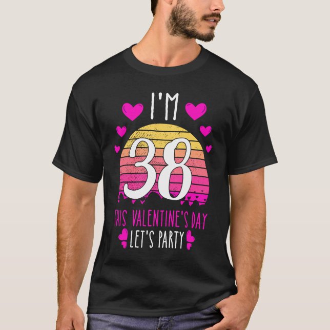 It's My 38th Birthday This Valentines day Girl Boy T-Shirt (Front)
