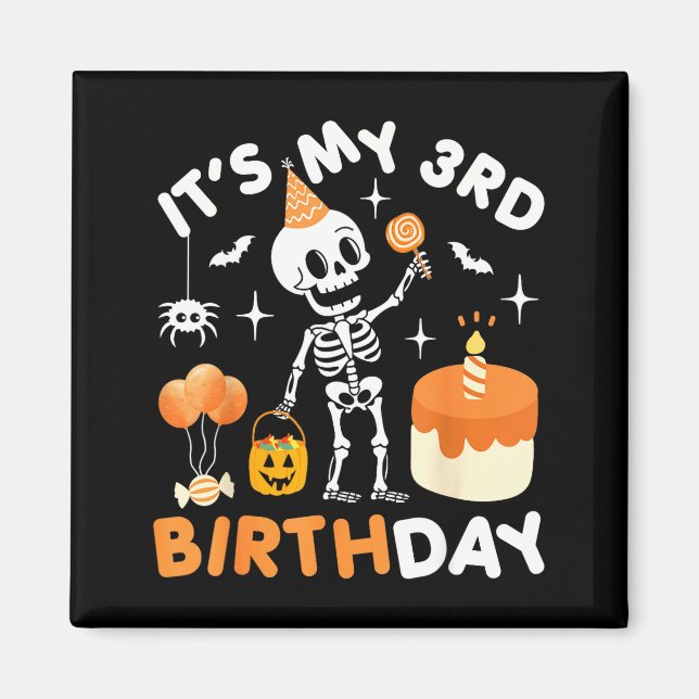 Its My 3rd Birthday-funny Halloween Skeleton 3rd B Magnet (Front)