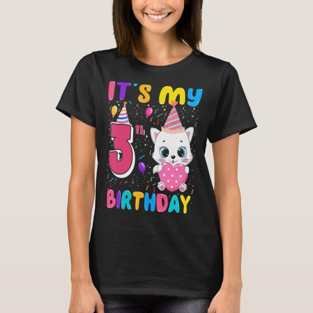 It's My 3rd Birthday Girl Cat Heart Happy 3 Years  T-Shirt (Front)
