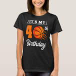 It's My 40th Birthday Basketball Bday Party Celebr T-Shirt<br><div class="desc">It's My 40th Birthday Basketball Bday Party Celebration 40th</div>