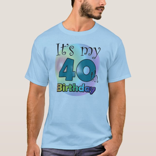 It's my 40th Birthday (Blue) T-Shirt (Front)