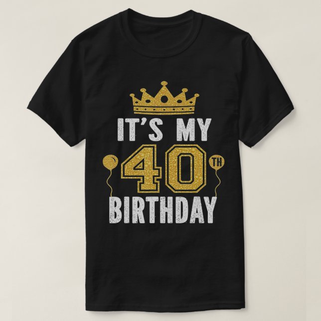 It's My 40th Birthday Gift For 40 Years Old Man An T-Shirt (Design Front)