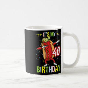 Its My 40th Birthday Hot Dog Men Women Coffee Mug