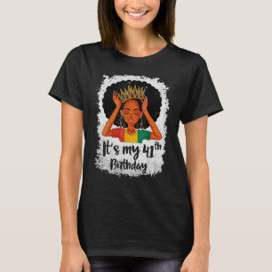 It's My 41st Birthday 41 Years Old Black Melanin W T-Shirt