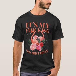 It's My 45 Years Old Flamingo Birthday 45th B Day  T-Shirt