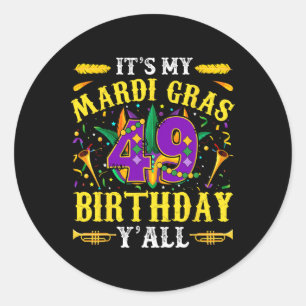 It's My 49th Mardi Gras Birthday Yall Celebration Classic Round Sticker